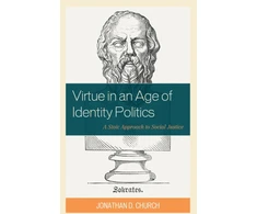KNYGA Jonathan D Church Virtue in an Age of Identity Politics