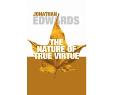 KNYGA Jonathan Edwards Nature of True Virtue