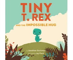 KNYGA Jonathan Stutzman Tiny T. Rex and the Impossible Hug