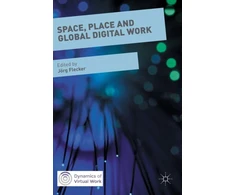 KNYGA Jorg Flecker Space, Place and Global Digital Work