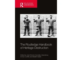 KNYGA José Antonio González Zarandona Routledge Handbook of Heritage Destruction