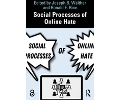 KNYGA Joseph B Walther Social Processes of Online Hate