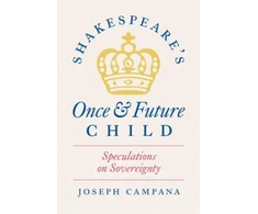 KNYGA Joseph Campana Shakespeare's Once and Future Child