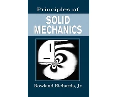 KNYGA Jr Rowland Richards Principles of Solid Mechanics