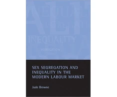KNYGA Jude Browne Sex segregation and inequality in the modern labour market
