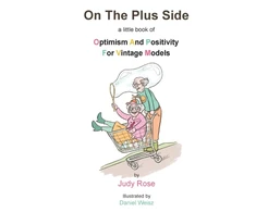KNYGA Judy Rose On The Plus Side: A Little Book of Optimism and Positivity for Vintage Models