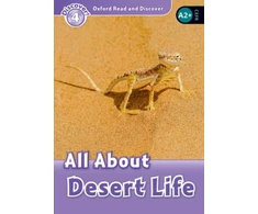 KNYGA Julie Penn Oxford Read and Discover: Level 4: All About Desert Life