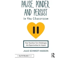 KNYGA Julie Schmidt Hasson Pause, Ponder, and Persist in the Classroom