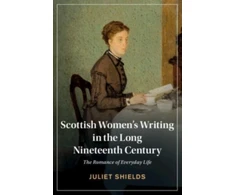 KNYGA Juliet Shields Scottish Women's Writing in the Long Nineteenth Century