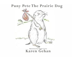 KNYGA Karen Gehan Puny Pete the Prairie Dog