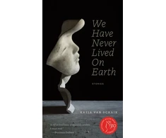KNYGA Kasia Van Schaik We Have Never Lived On Earth
