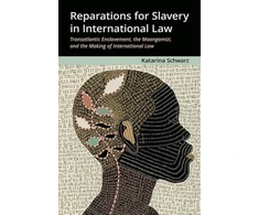 KNYGA Katarina Schwarz Reparations for Slavery in International Law