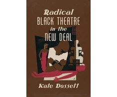 KNYGA Kate Dossett Radical Juodas Theatre in the New Deal