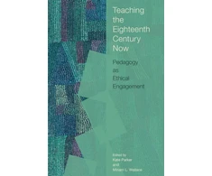 KNYGA Parker Teaching the Eighteenth Century Now