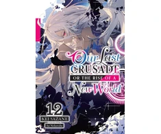 KNYGA Kei Sazane Our Last Crusade or the Rise of a New World, Vol. 12 (light novel)