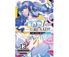 KNYGA Kei Sazane Our Last Crusade or the Rise of a New World, Vol. 13 (light novel)