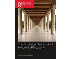 KNYGA Kelly E Arenson Routledge Handbook of Hellenistic Philosophy
