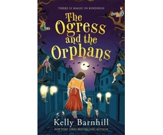 KNYGA Kelly Regan Barnhill Ogress and the Orphans: The magical New York Times bestseller