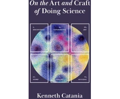 KNYGA Kenneth Catania On the Art and Craft of Doing Science