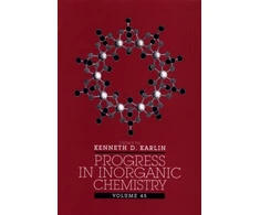 KNYGA Kenneth D Karlin Progress in Inorganic Chemistry, Volume 45