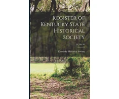 KNYGA Kentucky Historical Society Register of Kentucky State Historical Society; 20, no. 60