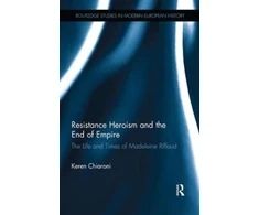 KNYGA Keren Chiaroni Resistance Heroism and the End of Empire