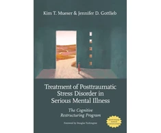 KNYGA Kim T Mueser Treatment of Posttraumatic Stress Disorder in Serious Mental Illness