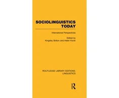KNYGA Kingsley Bolton Sociolinguistics Today (RLE Linguistics C: Applied Linguistics)