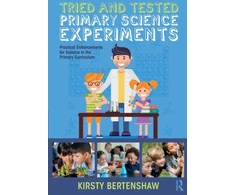 KNYGA Kirsty Bertenshaw Tried and Tested Primary Science Experiments
