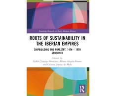 KNYGA Koldo Trapaga Monchet Roots of Sustainability in the Iberian Empires