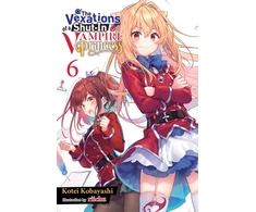 KNYGA Kotei Kobayashi The Vexations of a Shut-In Vampire Princess, Vol. 6 (light novel)