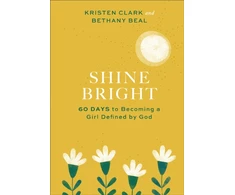 KNYGA Kristen Clark Shine Bright – 60 Days to Becoming a Girl Defined by God