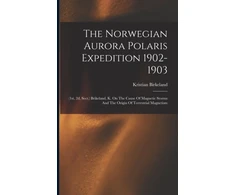 KNYGA Kristian Birkeland Norwegian Aurora Polaris Expedition 1902-1903