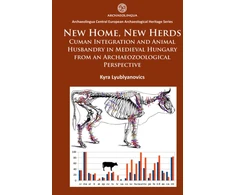 KNYGA Kyra Lyublyanovics New Home, New Herds: Cuman Integration and Animal Husbandry in Medieval Hungary from an Archaeozoological Perspective