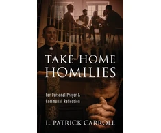 KNYGA L Patrick Carroll Take-Home Homilies