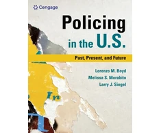 KNYGA Larry J Siegel Policing in the U.S.: Past, Present and Future