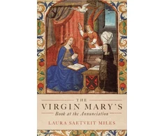 KNYGA Laura Saetveit Miles Virgin Mary's Book at the Annunciation