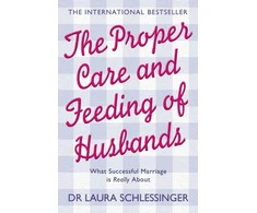 KNYGA Laura Schlessinger Proper Care and Feeding of Husbands
