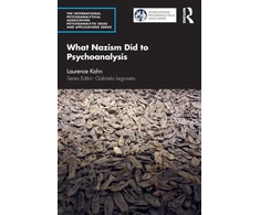 KNYGA Laurence Kahn What Nazism Did to Psychoanalysis