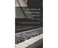 KNYGA Lawrence 1878-1939 Gilman Stories of Symphonic Music