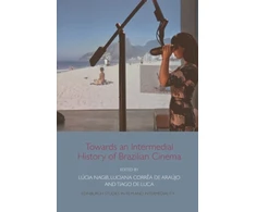 KNYGA Lcia Nagib Towards an Intermedial History of Brazilian Cinema