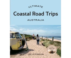 KNYGA Lee Atkinson Ultimate Coastal Road Trips: Australia