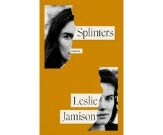 KNYGA Leslie Jamison Splinters