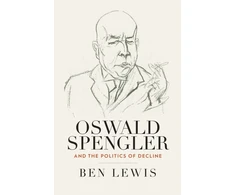 KNYGA Lewis Ben Oswald Spengler and the Politics of Decline