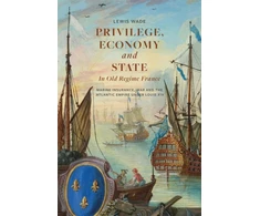 KNYGA Lewis Wade Privilege, Economy and State in Old Regime France