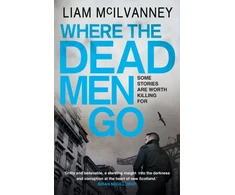 KNYGA Liam Mcilvanney Where the Dead Men Go