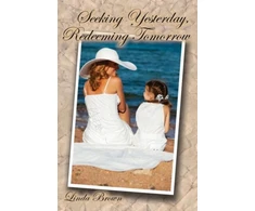 KNYGA Linda Brown Seeking Yesterday, Redeeming Tomorrow