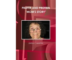 KNYGA Linda C Martin PRAYER AND PROTEIN "MOM'S STORY"