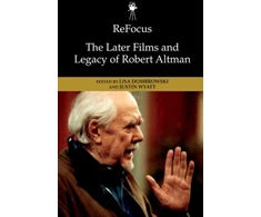 KNYGA Lisa Dombrowski Refocus: The Later Films and Legacy of Robert Altman