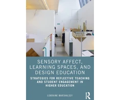 KNYGA Lorraine Marshalsey Sensory Affect, Learning Spaces, and Design Education